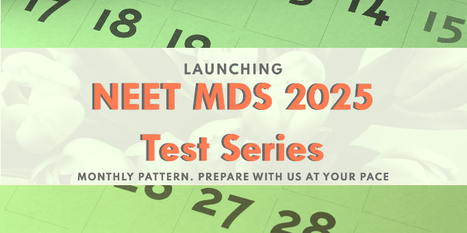 NEET MDS 2025 Monthly Test Series